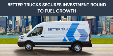 better trucks secures investment round to fule growth